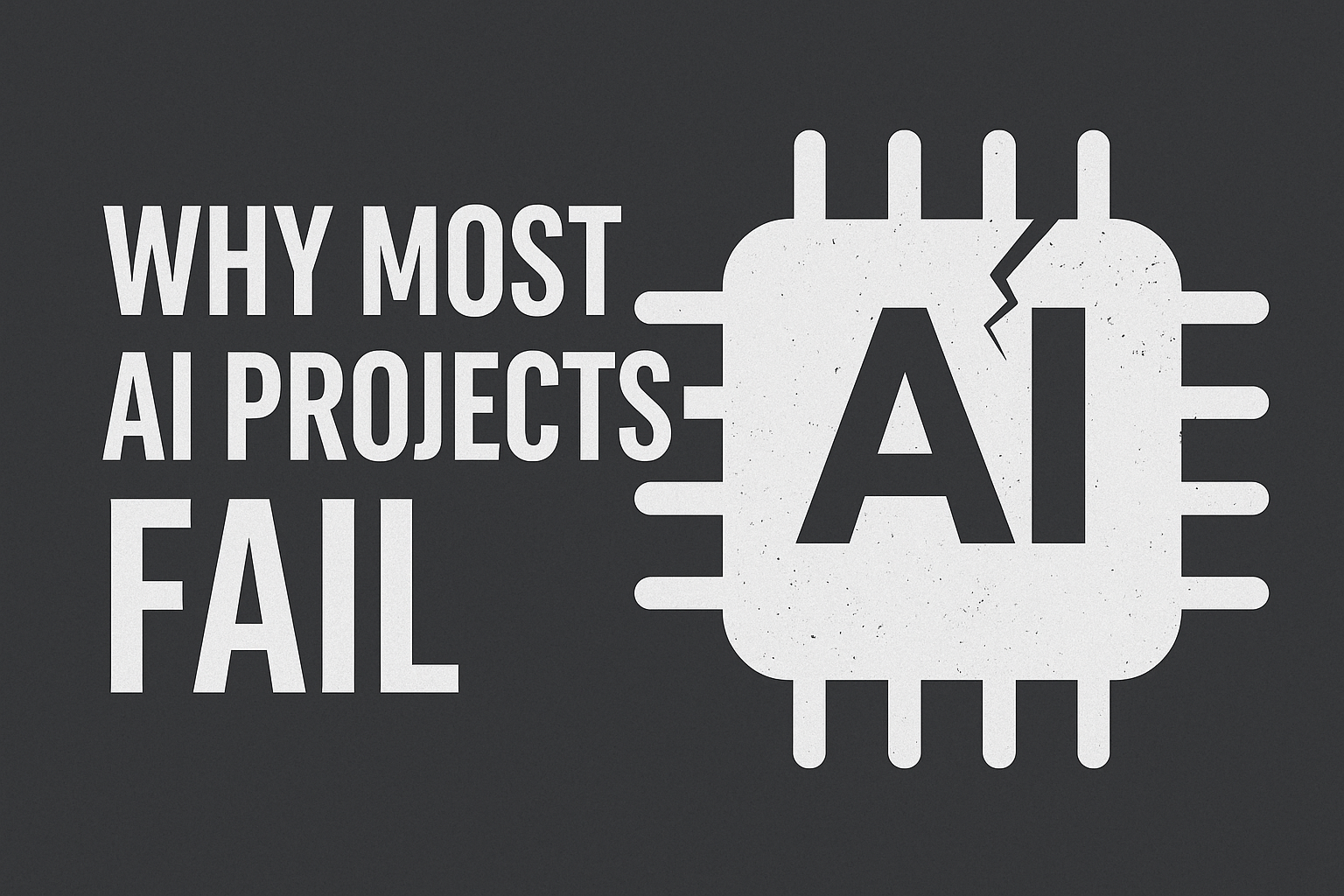 Why Most AI Projects Fail