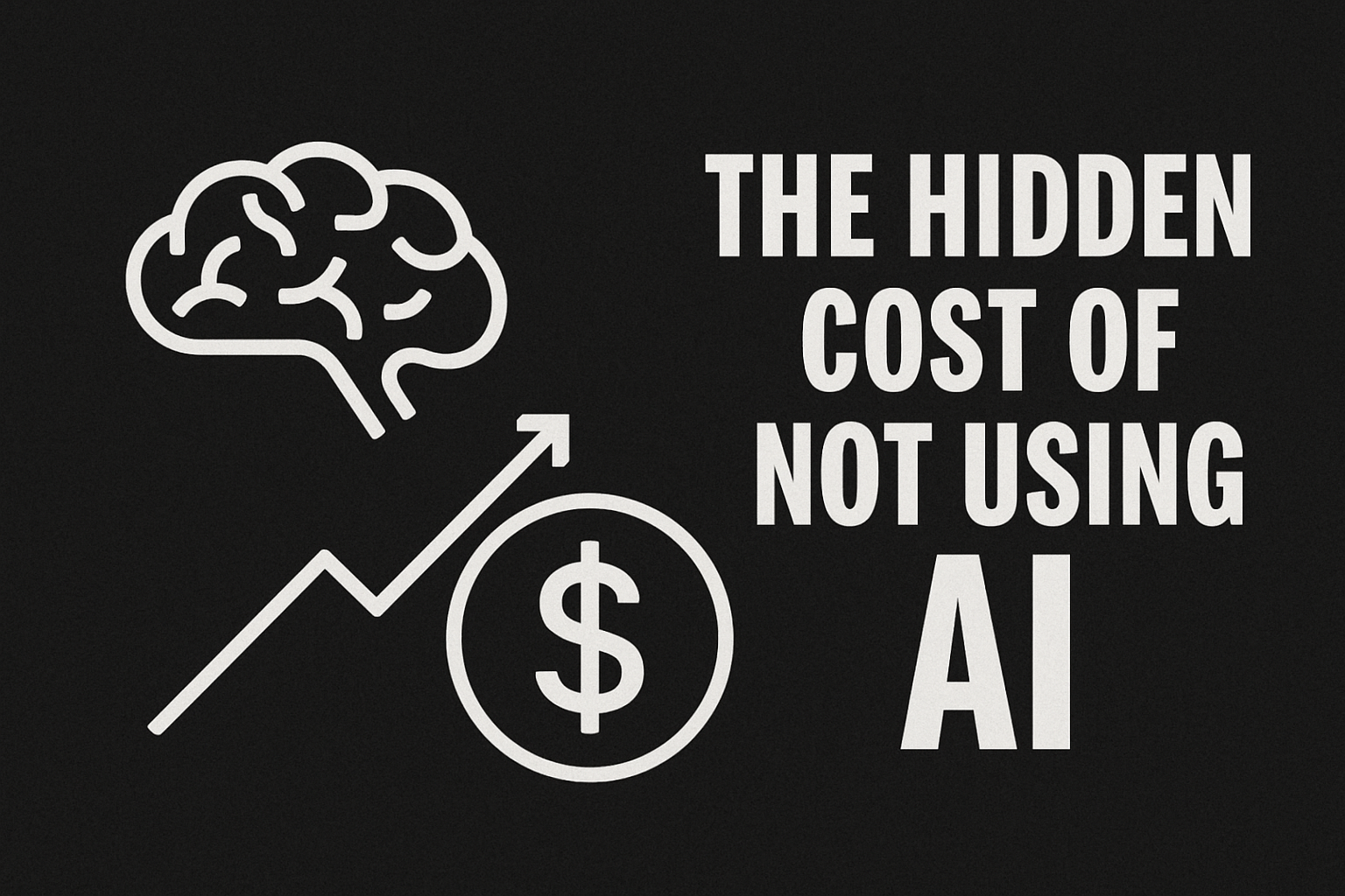 The Hidden Cost of Not Using AI